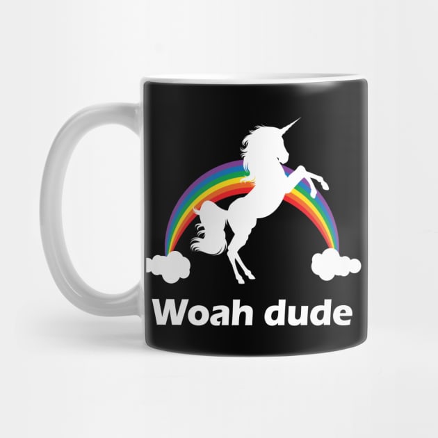 Woah Dude Rainbow unicorn design by Nonstop Shirts